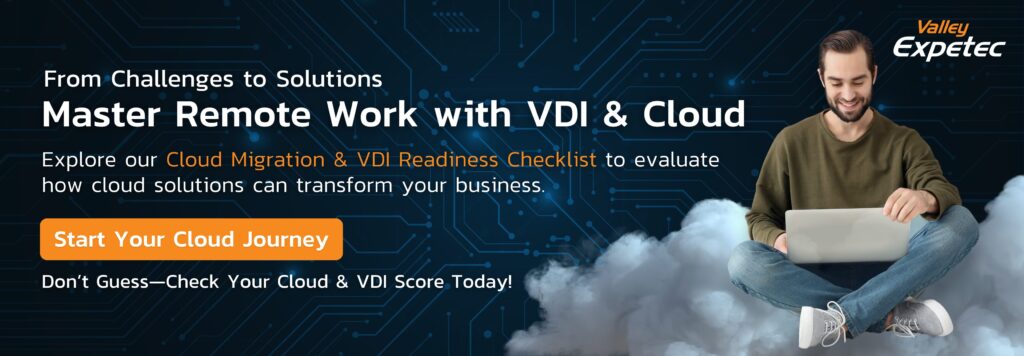 Valley Expetec Master Remote Work With Vdi & Cloud